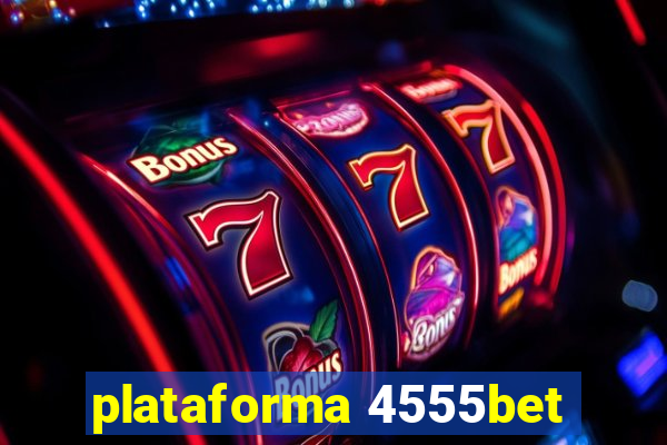 plataforma 4555bet